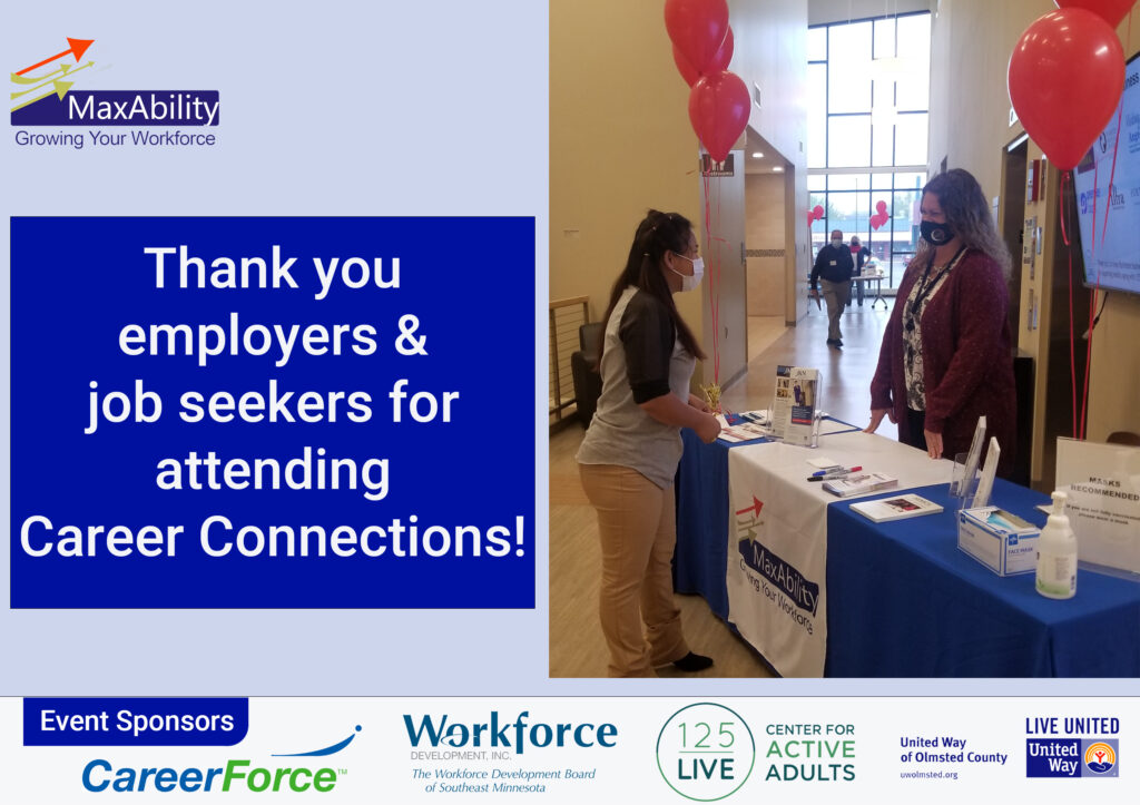  A job seeker registers at the MaxAbility table decorated with red balloons. Text reads: Thank you employers and job seekers for attending Career Connections! Sponsor Logos for MaxAbility, CareerForce, Workforce Center, 125 Live, and United Way of Olmsted County.